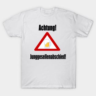 Achtung! Junggesellenabschied! T-Shirt